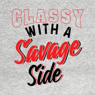 Classy With A Savage Side T-Shirt